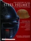 Image for The History of the Steel Helmet in the First World War : Vol 1: Austro-Hungary, Belgium, Bulgaria, Czechoslovakia, France, Germany