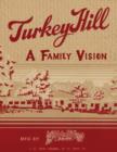 Image for Turkey Hill -- A Family Vision