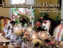 Image for Entertaining with Flowers : The Floral Artistry of Bill Murphy