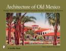 Image for Architecture of Old Mexico