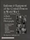 Image for Uniforms &amp; Equipment of the Central Powers in World War I : Volume One: Austria-Hungary &amp; Bulgaria