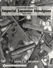 Image for Collector&#39;s Guide to Imperial Japanese Handguns, 1893–1945