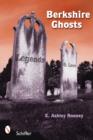 Image for Berkshire Ghosts : Legends and Lore