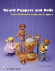 Image for Gourd Puppets and Dolls : A Do-It-Yourself for Crafters