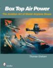 Image for Box Top Air Power : The Aviation Art of Model Airplane Boxes