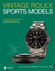 Image for Vintage Rolex Sports Models: A Complete Visual Reference and Unauthorized History