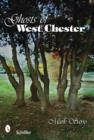 Image for Ghosts of West Chester, Pennsylvania