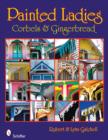 Image for Painted Ladies: Corbels &amp; Gingerbread : Corbels &amp; Gingerbread