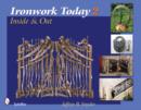 Image for Ironwork Today 2 : Inside &amp; Out