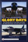 Image for Glory Days : The Untold Story of the Men who Flew the B-66 Destroyer into the Face of Fear