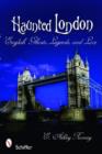Image for Haunted London : English Ghosts, Legends, and Lore