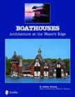 Image for Boathouses  : architecture at the water&#39;s edge