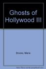 Image for Ghosts of Hollywood III  : talking to spirits