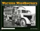 Image for Wartime woodburners  : alternative fuel vehicles in World War II