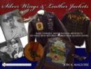 Image for Silver Wings &amp; Leather Jackets : Rare, Unique, and Unusual Artifacts of First and Second World War Allied Flyers