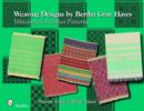 Image for Weaving Designs by Bertha Gray Hayes : Miniature Overshot Patterns