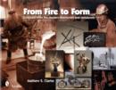 Image for From Fire to Form : Sculpture from the Modern Blacksmith and Metalsmith