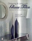 Image for Designing &amp; Living with Glass Tiles