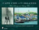 Image for Cape Cod and the Islands: Where Beauty &amp; History Meet : Where Beauty &amp; History Meet