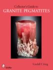 Image for A Collector&#39;s Guide to Granite Pegmatites