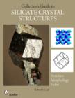 Image for The Collector&#39;s Guide to Silicate Crystal Structures