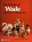 Image for The World of Wade : Figurines &amp; Miniatures II