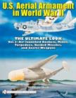 Image for U.S. aerial armament in World War II  : the ultimate lookVol. 3,: Air launched rockets, mines, torpedoes, guided missiles and secret weapons