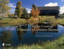Image for Timeless Crossings : Vermont&#39;s Covered Bridges