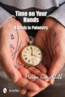 Image for Time on Your Hands : A Study in Palmistry