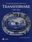 Image for Extraordinary British Transferware: 1780-1840 : 1780-1840