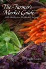 Image for The Farmer&#39;s Market Guide : With Identification Guide and Recipes