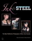 Image for Ink &amp; Steel : The Body Modification Photography of Efrain John Gonzalez