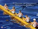 Image for A History of Collegiate Rowing in America
