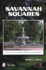 Image for Savannah Squares : A Keepsake Tour of Gardens, Architecture, and Monuments