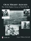 Image for Our Might Always : The 355th Fighter Group in World War II