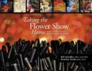 Image for Taking the Flower Show Home : Award Winning Designs from Concept to Completion
