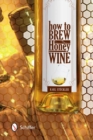 Image for How to Brew Honey Wine