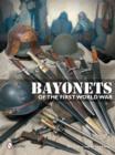 Image for Bayonets of the First World War