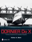 Image for Dornier Do X : The Story of Claude Dornier&#39;s Legendary Flying Boat