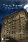 Image for Chicago History: The Stranger Side