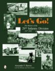 Image for Let&#39;s Go! : The History of the 29th Infantry Division 1917-2001