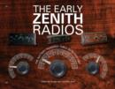 Image for The Early Zenith Radios : The Battery Powered Table Sets 1922-1927