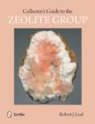 Image for Collector&#39;s guide to the zeolite group