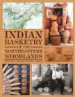 Image for Indian Basketry of the Northeastern Woodlands