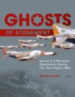 Image for Ghosts of atonement  : Israeli F-4 Phantom operations during the Yom Kippur War