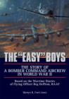 Image for The &quot;easy&quot; boys  : the story of a Bomber Command aircrew in World War II