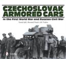Image for Czechoslovak armored cars in the First World War &amp; Russian Civil War