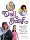 Image for Doll junk  : collectible &amp; crazy fashions from the &#39;70s &amp; &#39;80s