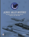 Image for Jezreel Valley Mysteres  : the Mystere IVA in Israeli air force service, Squadron 109, 1956-1968
