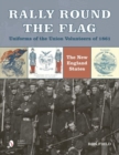Image for Rally round the flag  : uniforms of the Union volunteers of 1861